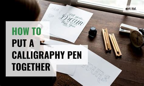 How to Put Together a Calligraphy Pen: A Detailed Insight into the Craft